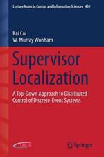 Supervisor Localization: A Top-Down Approach to Distributed Control of Discrete-Event Systems