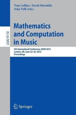 Mathematics and Computation in Music: 5th International Conference, MCM 2015, London, UK, June 22-25, 2015, Proceedings - cover