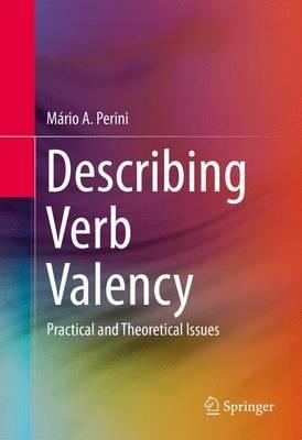 Describing Verb Valency: Practical and Theoretical Issues - Mário Alberto Perini - cover