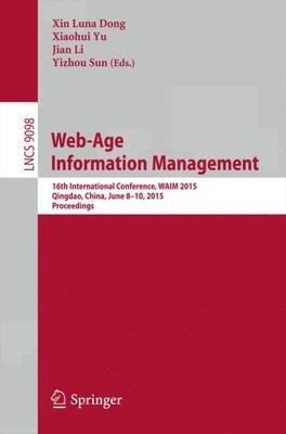 Web-Age Information Management: 16th International Conference, WAIM 2015, Qingdao, China, June 8-10, 2015. Proceedings - cover