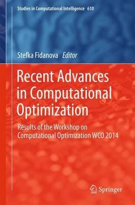 Recent Advances in Computational Optimization: Results of the Workshop on Computational Optimization WCO 2014 - cover