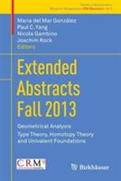 Extended Abstracts Fall 2013: Geometrical Analysis; Type Theory, Homotopy Theory and Univalent Foundations - cover