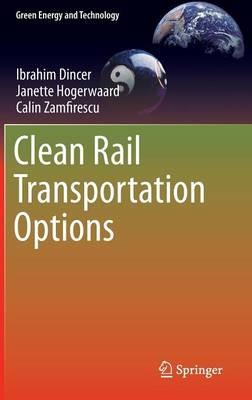Clean Rail Transportation Options - Ibrahim Dincer,Janette Hogerwaard,Calin Zamfirescu - cover