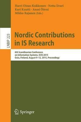 Nordic Contributions in IS Research: 6th Scandinavian Conference on Information Systems, SCIS 2015, Oulu, Finland, August 9-12, 2015, Proceedings - cover