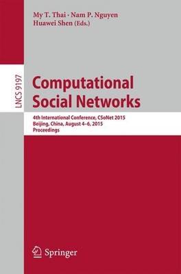 Computational Social Networks: 4th International Conference, CSoNet 2015, Beijing, China, August 4-6, 2015, Proceedings - cover