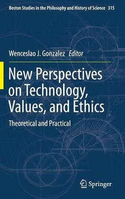 New Perspectives on Technology, Values, and Ethics: Theoretical and Practical - cover