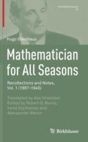 Mathematician for All Seasons: Recollections and Notes Vol. 1 (1887-1945) - Hugo Steinhaus - cover