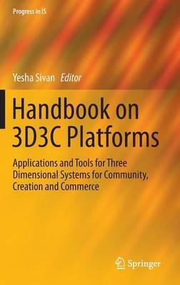 Handbook on 3D3C Platforms: Applications and Tools for Three Dimensional Systems for Community, Creation and Commerce - cover