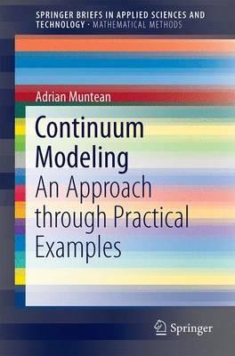 Continuum Modeling: An Approach Through Practical Examples - Adrian Muntean - cover