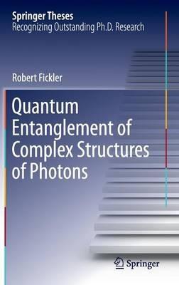 Quantum Entanglement of Complex Structures of Photons - Robert Fickler - cover