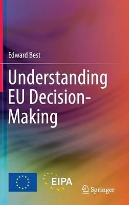 Understanding EU Decision-Making - Edward Best - cover
