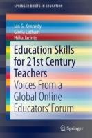 Education Skills for 21st Century Teachers: Voices From a Global Online Educators’ Forum - Ian G. Kennedy,Gloria Latham,Hélia Jacinto - cover