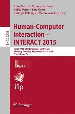 Human-Computer Interaction – INTERACT 2015: 15th IFIP TC 13 International Conference, Bamberg, Germany, September 14-18, 2015, Proceedings, Part I - cover