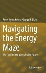 Navigating the Energy Maze: The Transition to a Sustainable Future