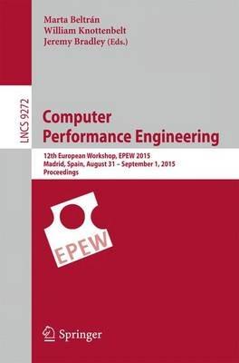 Computer Performance Engineering: 12th European Workshop, EPEW 2015, Madrid, Spain, August 31 - September 1, 2015, Proceedings - cover