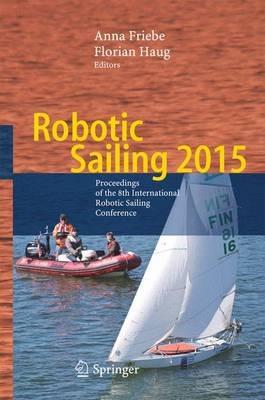 Robotic Sailing 2015: Proceedings of the 8th International Robotic Sailing Conference - cover