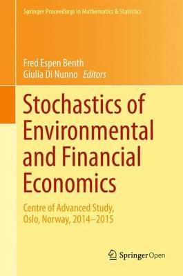 Stochastics of Environmental and Financial Economics: Centre of Advanced Study, Oslo, Norway, 2014-2015 - cover