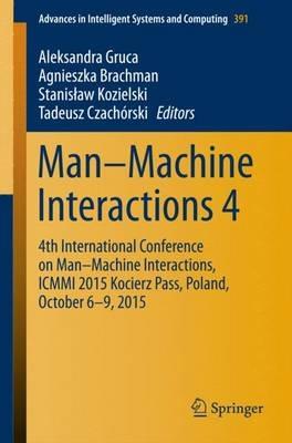 Man–Machine Interactions 4: 4th International Conference on Man–Machine Interactions, ICMMI 2015 Kocierz Pass, Poland, October 6–9, 2015 - cover