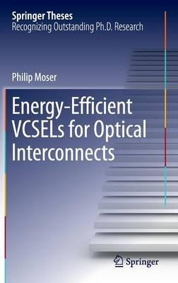 Energy-Efficient VCSELs for Optical Interconnects - Philip Moser - cover