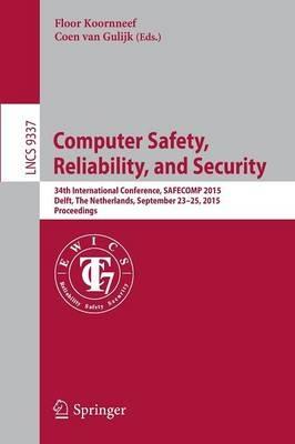 Computer Safety, Reliability, and Security: 34th International Conference, SAFECOMP 2015, Delft, The Netherlands, September 23-25, 2015, Proceedings - cover