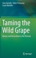 Taming the Wild Grape: Botany and Horticulture in the Vitaceae