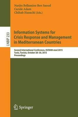 Information Systems for Crisis Response and Management in Mediterranean Countries: Second International Conference, ISCRAM-med 2015, Tunis, Tunisia, October 28-30, 2015, Proceedings - cover