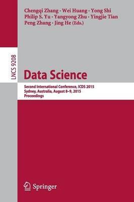 Data Science: Second International Conference, ICDS 2015, Sydney, Australia, August 8-9, 2015, Proceedings - cover