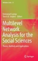 Multilevel Network Analysis for the Social Sciences: Theory, Methods and Applications