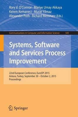 Systems, Software and Services Process Improvement: 22nd European Conference, EuroSPI 2015, Ankara, Turkey, September 30 -- October 2, 2015. Proceedings - cover