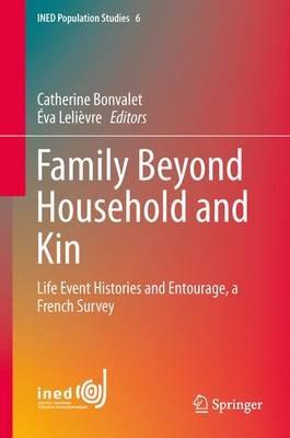 Family Beyond Household and Kin: Life Event Histories and Entourage, a French Survey - cover