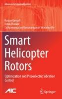 Smart Helicopter Rotors: Optimization and Piezoelectric Vibration Control - Ranjan Ganguli,Dipali Thakkar,Sathyamangalam Ramanarayanan Viswamurthy - cover
