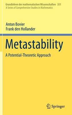 Metastability: A Potential-Theoretic Approach - Anton Bovier,Frank den Hollander - cover