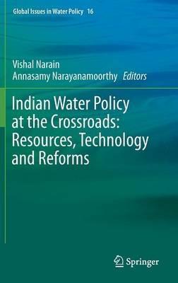 Indian Water Policy at the Crossroads: Resources, Technology and Reforms - cover