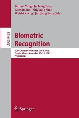 Biometric Recognition: 10th Chinese Conference, CCBR 2015, Tianjin, China, November 13-15, 2015, Proceedings - cover