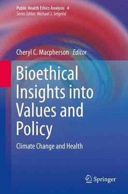 Bioethical Insights into Values and Policy: Climate Change and Health - cover