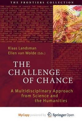 The Challenge of Chance: A Multidisciplinary Approach from Science and the Humanities - cover