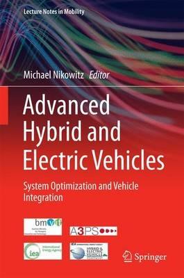 Advanced Hybrid and Electric Vehicles: System Optimization and Vehicle Integration - cover