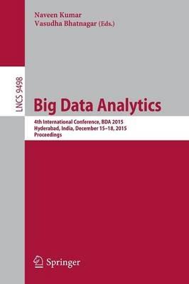 Big Data Analytics: 4th International Conference, BDA 2015, Hyderabad, India, December 15-18, 2015, Proceedings - cover