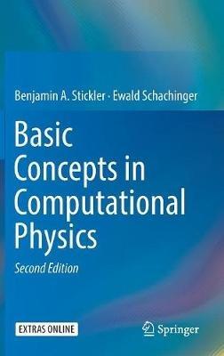 Basic Concepts in Computational Physics - Benjamin A. Stickler,Ewald Schachinger - cover
