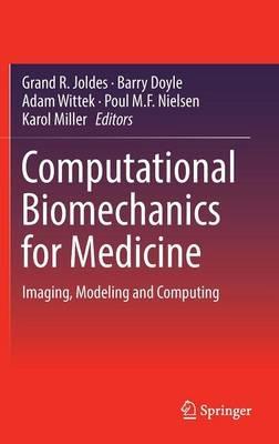 Computational Biomechanics for Medicine: Imaging, Modeling and Computing - cover