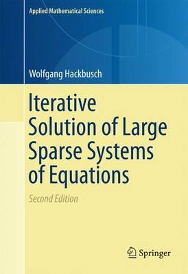Iterative Solution of Large Sparse Systems of Equations - Wolfgang Hackbusch - cover
