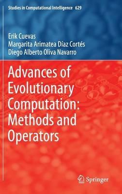 Advances of Evolutionary Computation: Methods and Operators - Erik Cuevas,Margarita Arimatea Díaz Cortés,Diego Alberto Oliva Navarro - cover