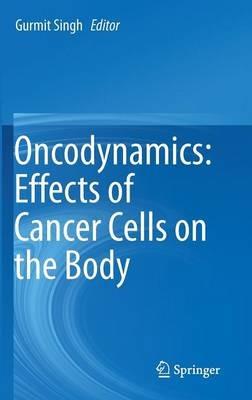 Oncodynamics: Effects of Cancer Cells on the Body - cover