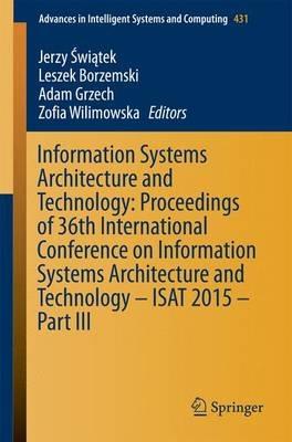 Information Systems Architecture and Technology: Proceedings of 36th International Conference on Information Systems Architecture and Technology – ISAT 2015 – Part III - cover