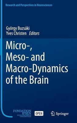 Micro-, Meso- and Macro-Dynamics of the Brain - cover