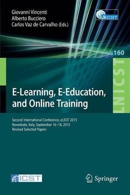 E-Learning, E-Education, and Online Training: Second International Conference, eLEOT 2015, Novedrate, Italy, September 16-18, 2015, Revised Selected Papers - cover