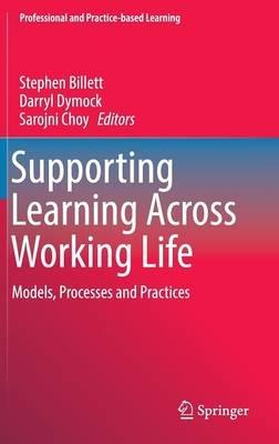 Supporting Learning Across Working Life: Models, Processes and Practices - cover