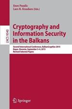 Cryptography and Information Security in the Balkans: Second International Conference, BalkanCryptSec 2015, Koper, Slovenia, September 3-4, 2015, Revised Selected Papers
