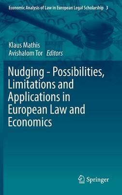 Nudging - Possibilities, Limitations and Applications in European Law and Economics - cover