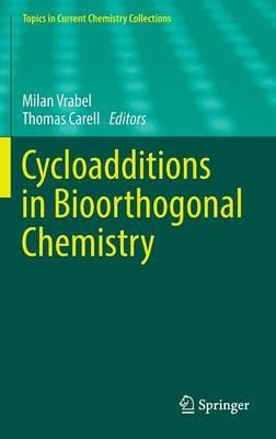 Cycloadditions in Bioorthogonal Chemistry - cover